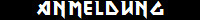 ANMELDUNG